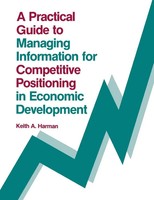 Keith A. Harman | A Practical Guide To Managing Information For Competitive...