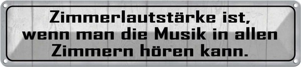 Blechschild 10X46 Cm ZimmerlautstäRke Ist Musik In Spruch Zitat Deko Geschenk Me-image
