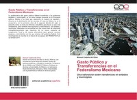 Gasto PúBlico Y Transferencias En El Federalismo Mexicano Manuel CedeñO Del Olmo