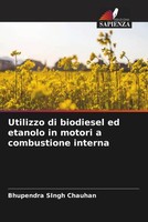 Bhupendra Singh Chauhan | Utilizzo Di Biodiesel Ed Etanolo In Motori A...