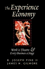 THE EXPERIENCE ECONOMY: WORK IS THEATER & EVERY BUSINESS A By B. Joseph Pine - Picture 1 of 1