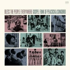 Bless The People Everywhere: Gospel Funk Of Peacock & Songbird (Audio CD 2017) 