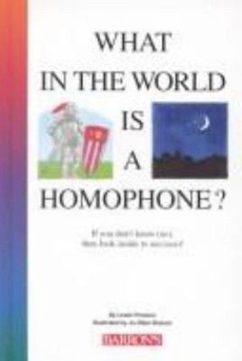 What in the World Is a Homophone? Hardcover Leslie Presson