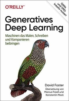 Generatives Deep Learning: Maschinen das Malen, Schreiben und Buch O'Reilly