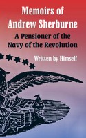 Memoirs of Andrew Sherburne | A Pensioner of the Navy of the Revolution | Buch