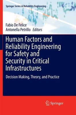 Human Factors and Reliability Engineering for Safety and Security in Critical In