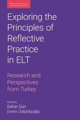 Exploring the Principles of Reflective Practice in ELT (Paperback Book)