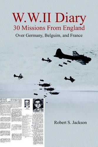 Robert , S. Jackson W.w.ii Diary 30 Missions From England