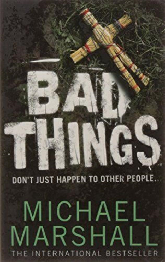 Bad Things Michael Marshall. Michael Marshall Paperback FREE SHIPPING