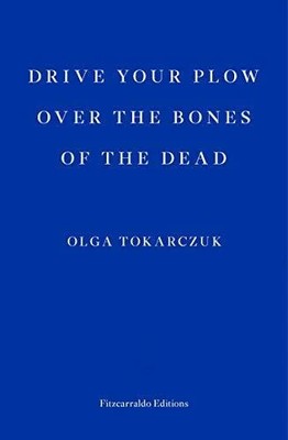 Drive Your Plow Over the Bones of the Dead Buch Fitzcarraldo Editions
