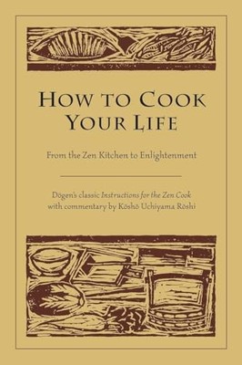 How to Cook Your Life: From the ZEN Kitchen to Enlightenment,Dog