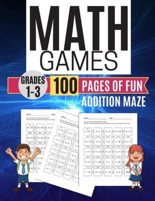 Learning - Math Games ADDITION MAZE 100 Pages of Fun Grades 1-3 - New  - X555z