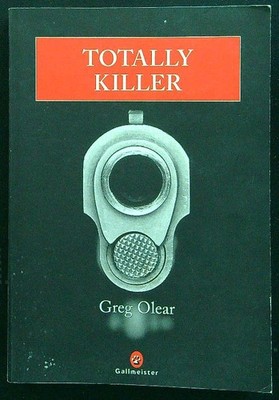 TOTALLY KILLER OLEAR GREG GALLMEISTER 2011 \ BROSCHÜRE
