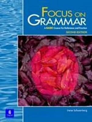Focus on Grammar: A Basic Course for Reference and Practice by Schoenberg,  ...