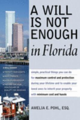 A Will Is Not Enough in Florida by Amelia E. Pohl