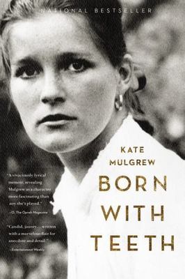Born with Teeth: A Memoir by 