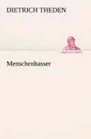 Dietrich Theden | Menschenhasser | Taschenbuch | Deutsch (2013) | 212 S.