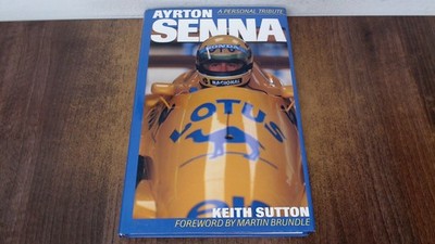 			Ayrton Senna: A Personal Tribute, Sutton, Keith, Bounty Books, 19		