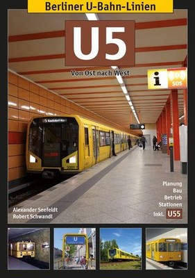 Berliner U-Bahn-Linien: U5 | Alexander Seefeldt, Robert Schwandl | deutsch