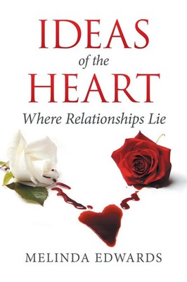 Ideas of the Heart Where Relationships Lie Melinda Edwards Taschenbuch Englisch