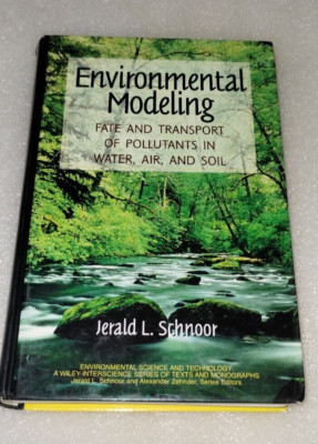 Environmental Modeling: Fate and Transport of Pollutants in Water, Air, and Soil