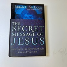 The Secret Message of Jesus Uncovering the Truth... Brian D McLaren