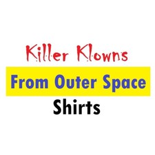Killer Klowns From Outer Space Shirts