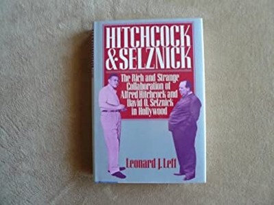 Hitchcock and Selznick : The Rich and Strange Collaboration of Al