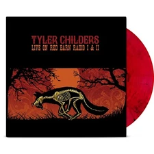 TYLER CHILDERS LIVE ON RED BARN RADIO I&II VINYL NEW! LIMITED RED SMOKE LP!