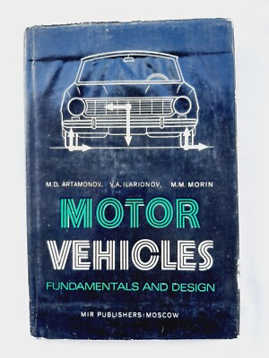Motor Vehicles: Fundamentals and Design by M. D. Artamonov & Others, Mir, 1976