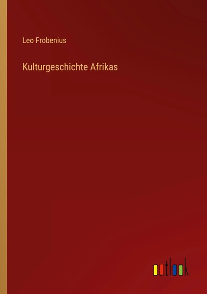 Kulturgeschichte Afrikas Leo Frobenius Taschenbuch 660 S. Deutsch 2022-image