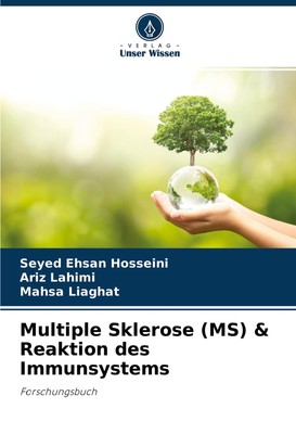 Multiple Sklerose (MS) & Reaktion des Immunsystems Seyed Ehsan Hosseini