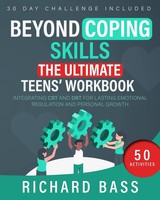 Beyond Coping Skills | The Ultimate Teens' Workbook | Richard Bass | Taschenbuch