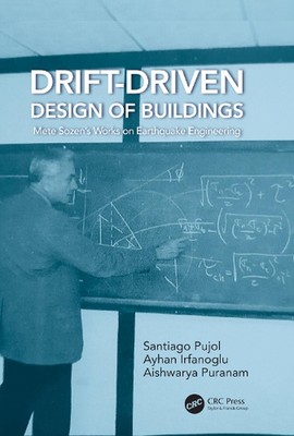 Drift-Driven Design of Buildings: Mete Sozen's Works on Earthquake Engineering b