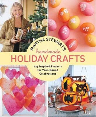 Martha Stewart's Handmade Holiday Crafts: 225 Inspired Projects for  - VERY GOOD