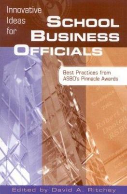 Innovative Ideas for School Business Officials: Best Practices from ASBO's...