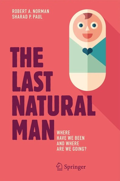 Robert A. Norman (U. A.) | The Last Natural Man | Taschenbuch | Englisch (2017)-image
