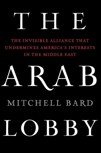 Thumbnail - Mitchell Bard The Arab Lobby (taschenbuch)