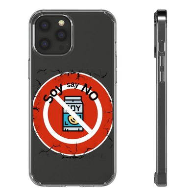 Say No To Soy Cell Phone Clear Cases