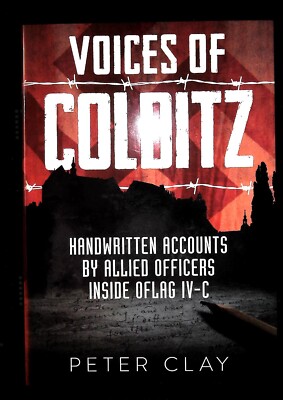 Voices of Colditz Handwritten accounts allied Officers inside Oflag Ivc New Book