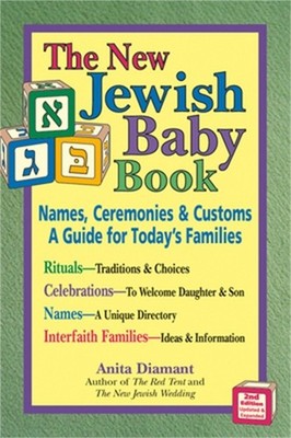 The New Jewish Baby Book: Names, Ceremonies & Customs-A Guide for Today's Famili