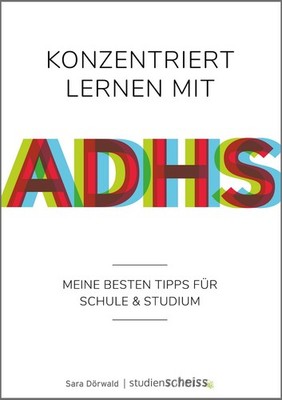 Konzentriert lernen mit ADHS Meine besten Tipps für Schule und Studium (Selbs...