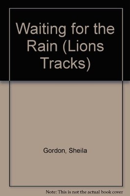 Waiting for the Rain (Lions Tracks),Sheila Gordon