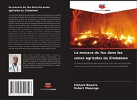 Edmore Bowora (U. A.) | La Menace Du Feu Dans Les Zones Agricoles Du Zimbabwe