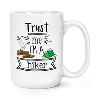 Trust Me I'm A Hiker 426Ml Groß Becher Tasse Camper Wandern Worlds Best Toll