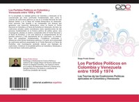 Los Partidos PolíTicos En Colombia Y Venezuela Entre 1958 Y 1974 Diego Prado GóM