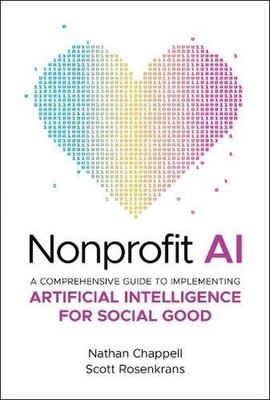 Nonprofit AI: A Comprehensive Guide to Implementing Artificial Intelligence for