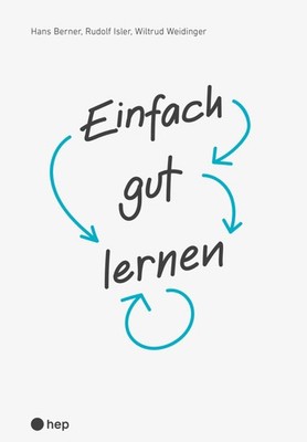 Einfach gut lernen | Wiltrud Weidinger, Hans Berner, Rudolf Isler | deutsch