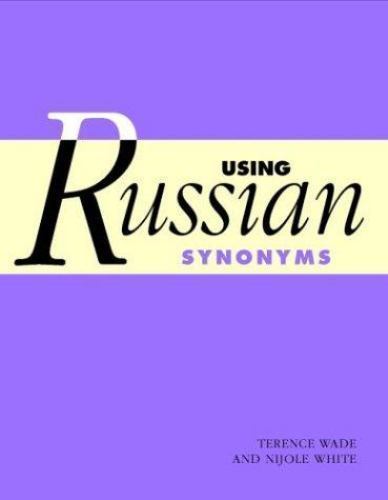 Using Russian Synonyms Wade White Paperback Cambridge University Press