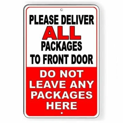 Deliver All Packages To Front Door Do Not Leave Here Sign / Decal / SI046